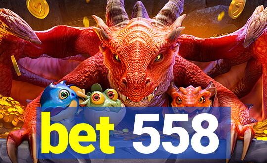 bet 558